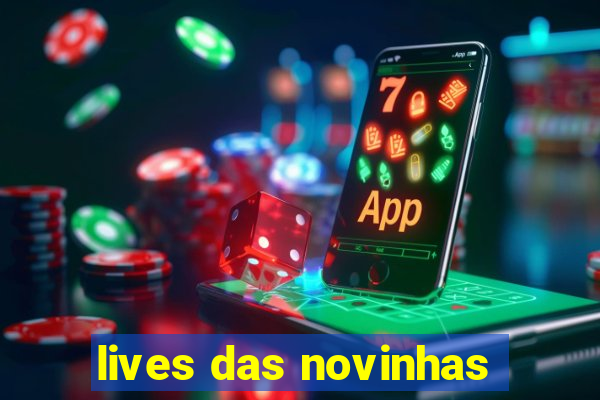 lives das novinhas